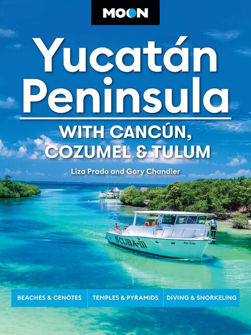 Title details for Moon Yucatán Peninsula: With Cancún, Cozumel & Tulum by Liza Prado - Available